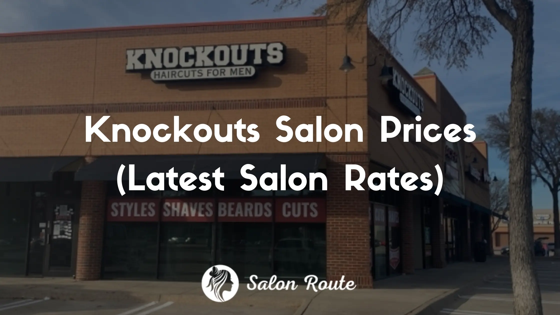 Knockouts Haircut Prices (Latest Salon Rates)