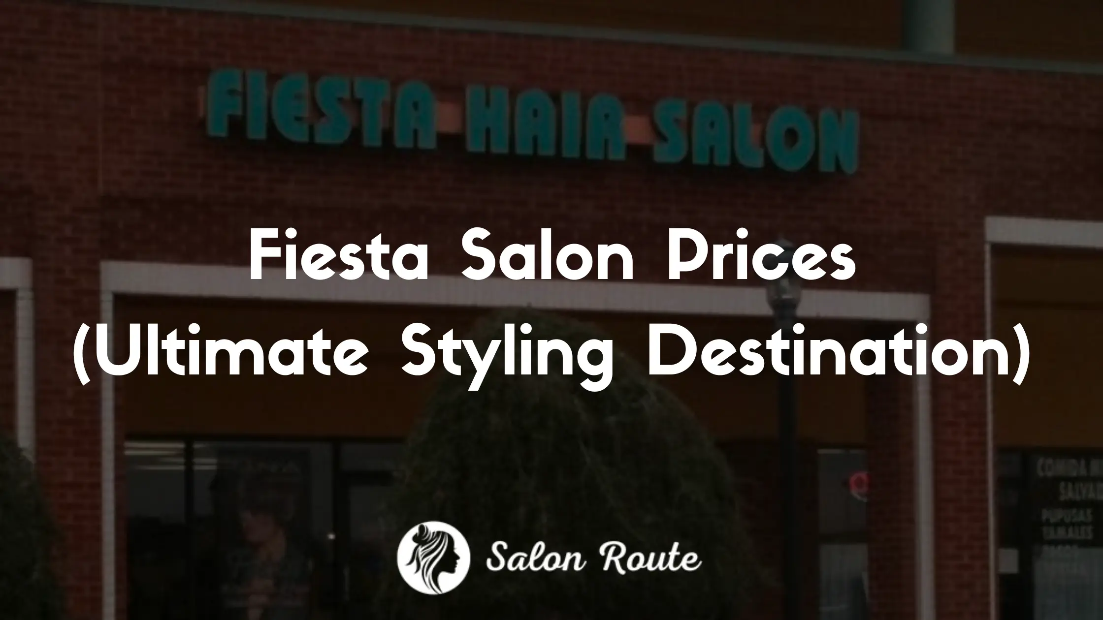 Fiesta Salon Prices (Ultimate Styling Destination)