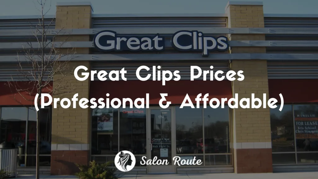 Great Clips Prices 2024 (Detailed Breakdown)
