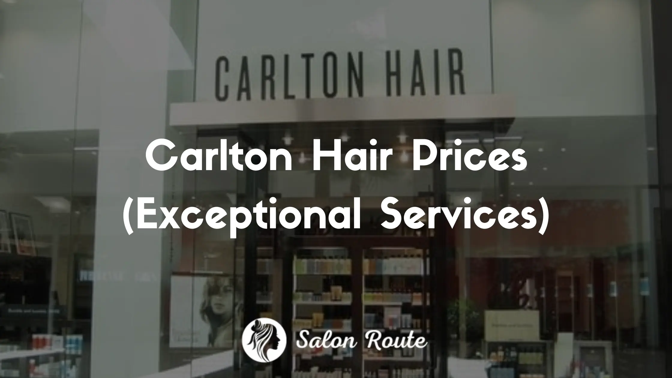 Carlton Hair Prices (Exceptional Services)