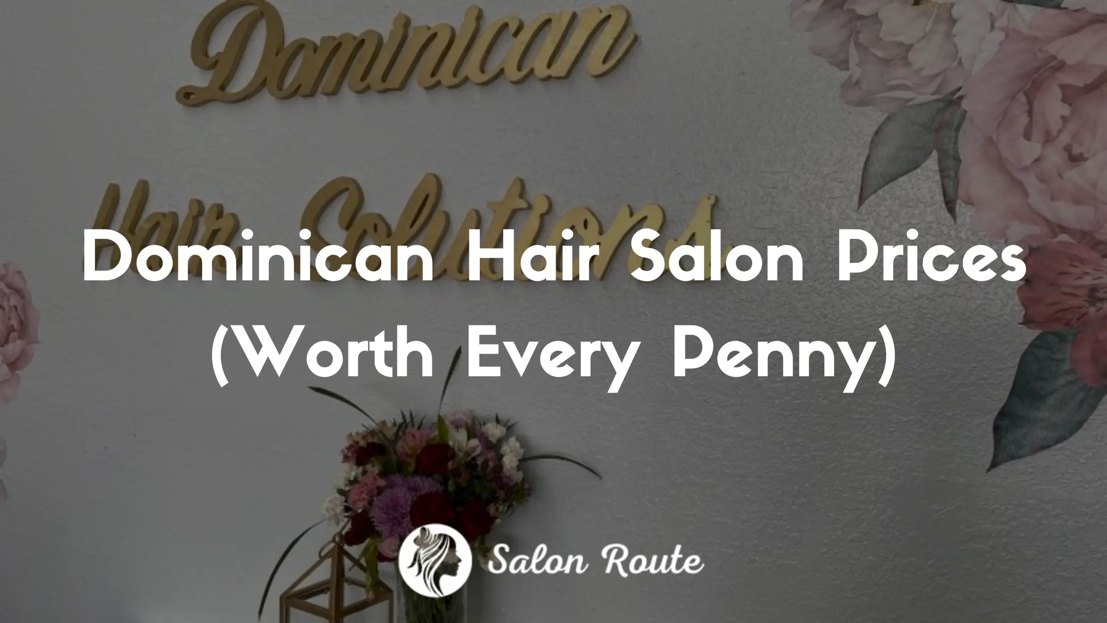 Dominican Hair Salon Prices (Worth Every Penny)