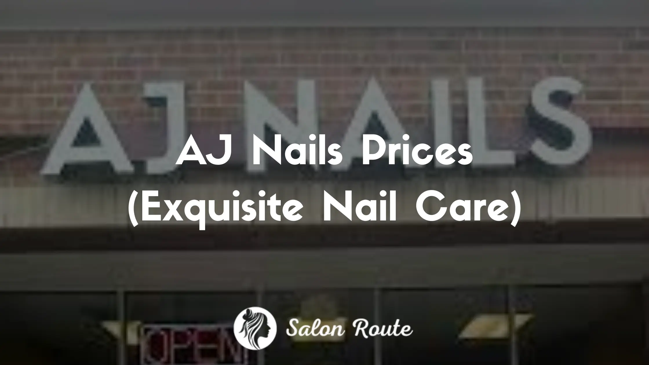 AJ Nails Prices (Exquisite Nail Care)