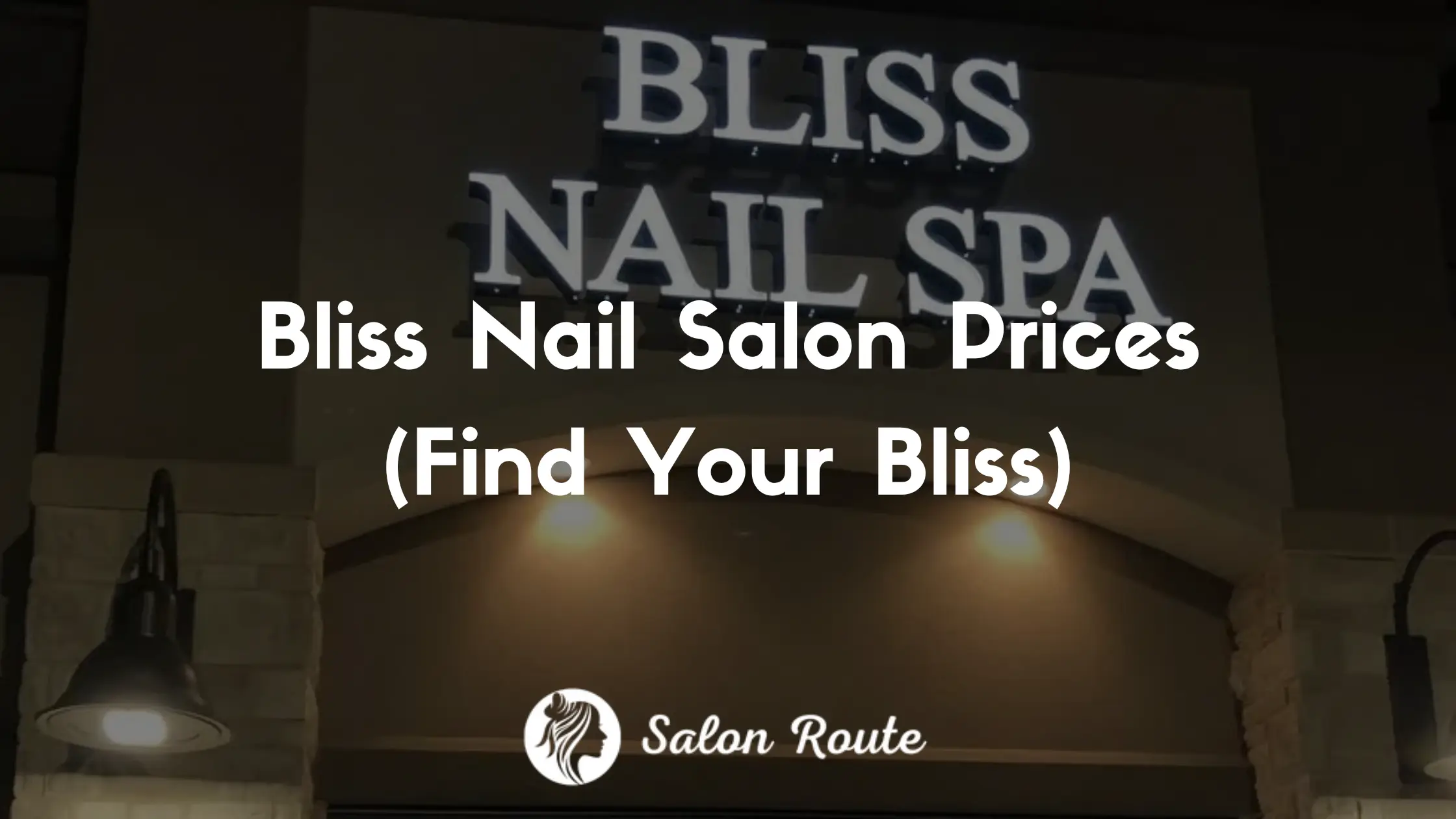 Bliss Nail Salon Prices
