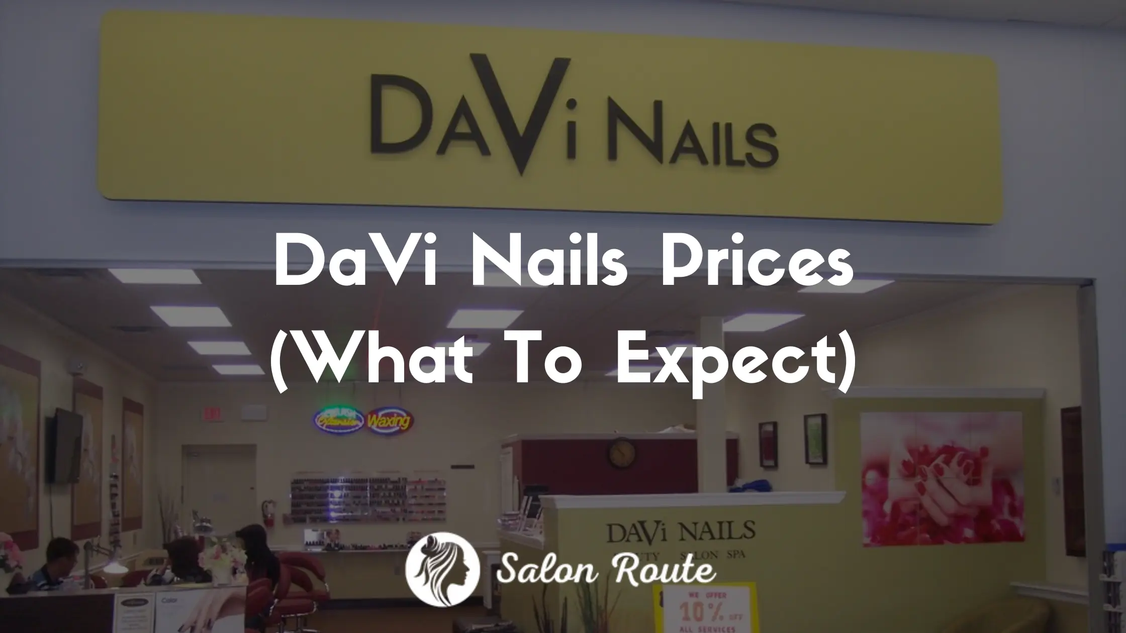 DaVi Nails Prices (What To Expect)