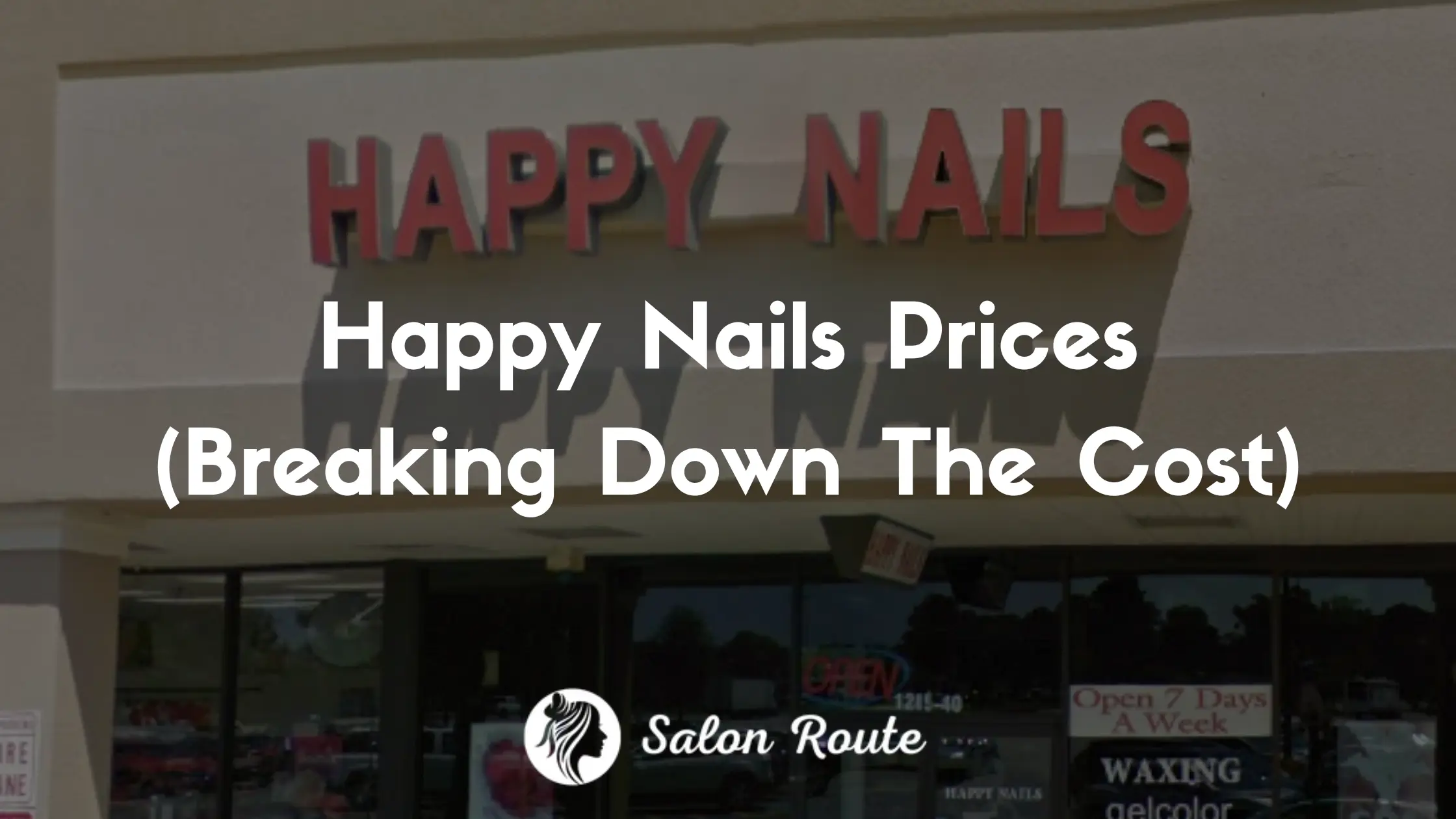 Happy Nails Prices (Breaking Down The Cost)