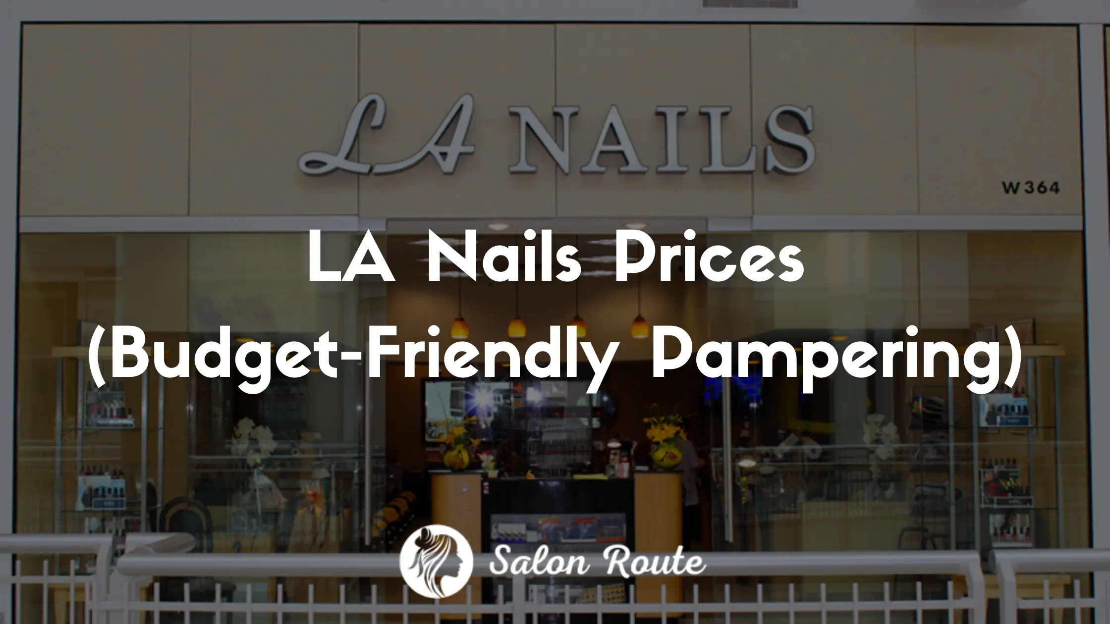 LA Nails Prices (Budget-Friendly Pampering)