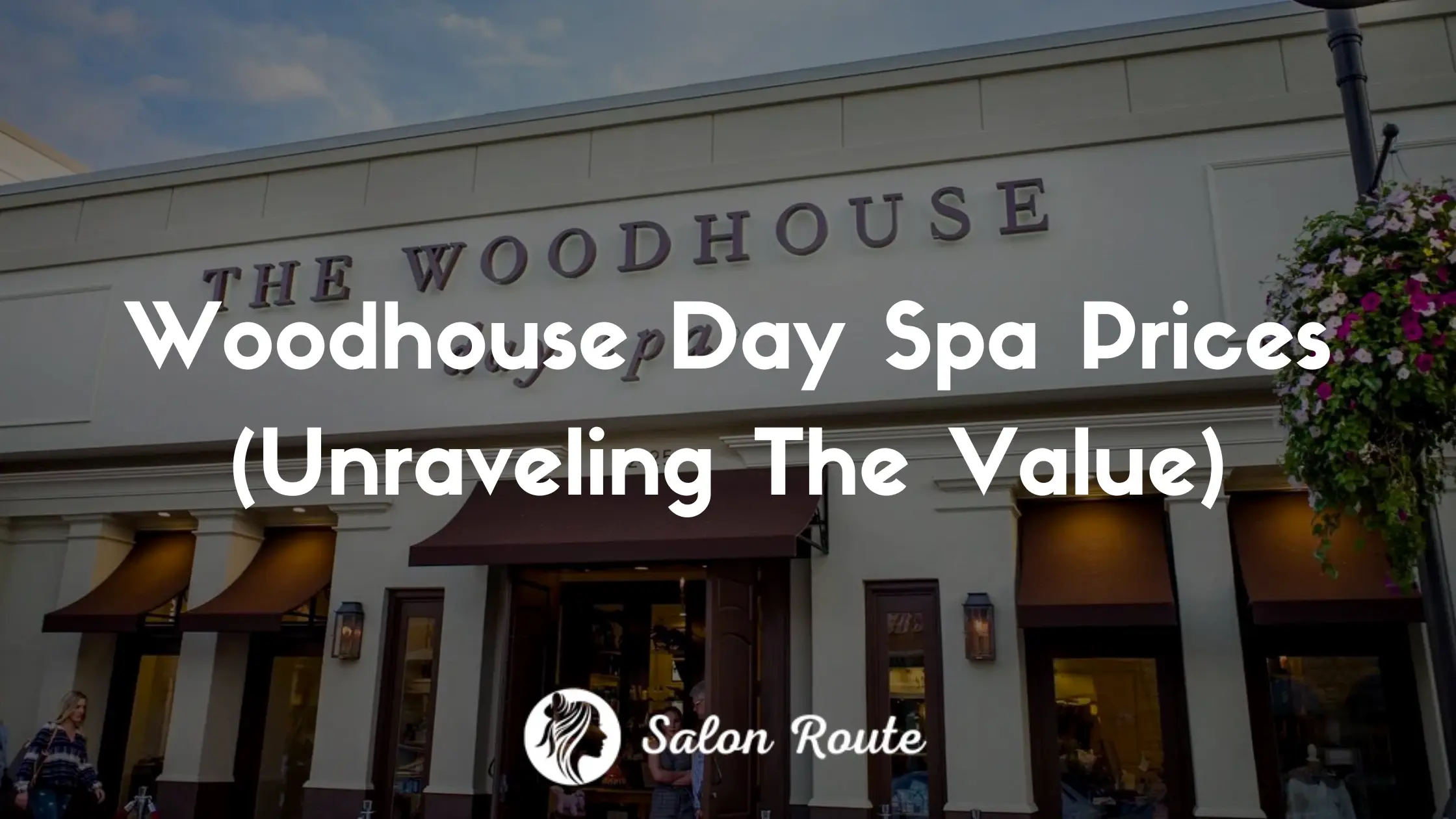 Woodhouse Day Spa Prices (Unraveling The Value)