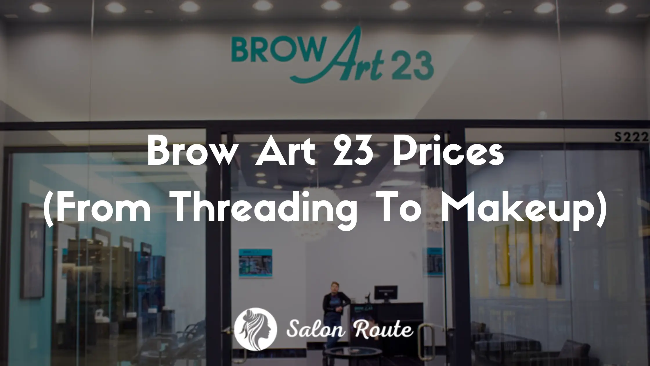 Brow Art 23 Prices (From Threading To Makeup)