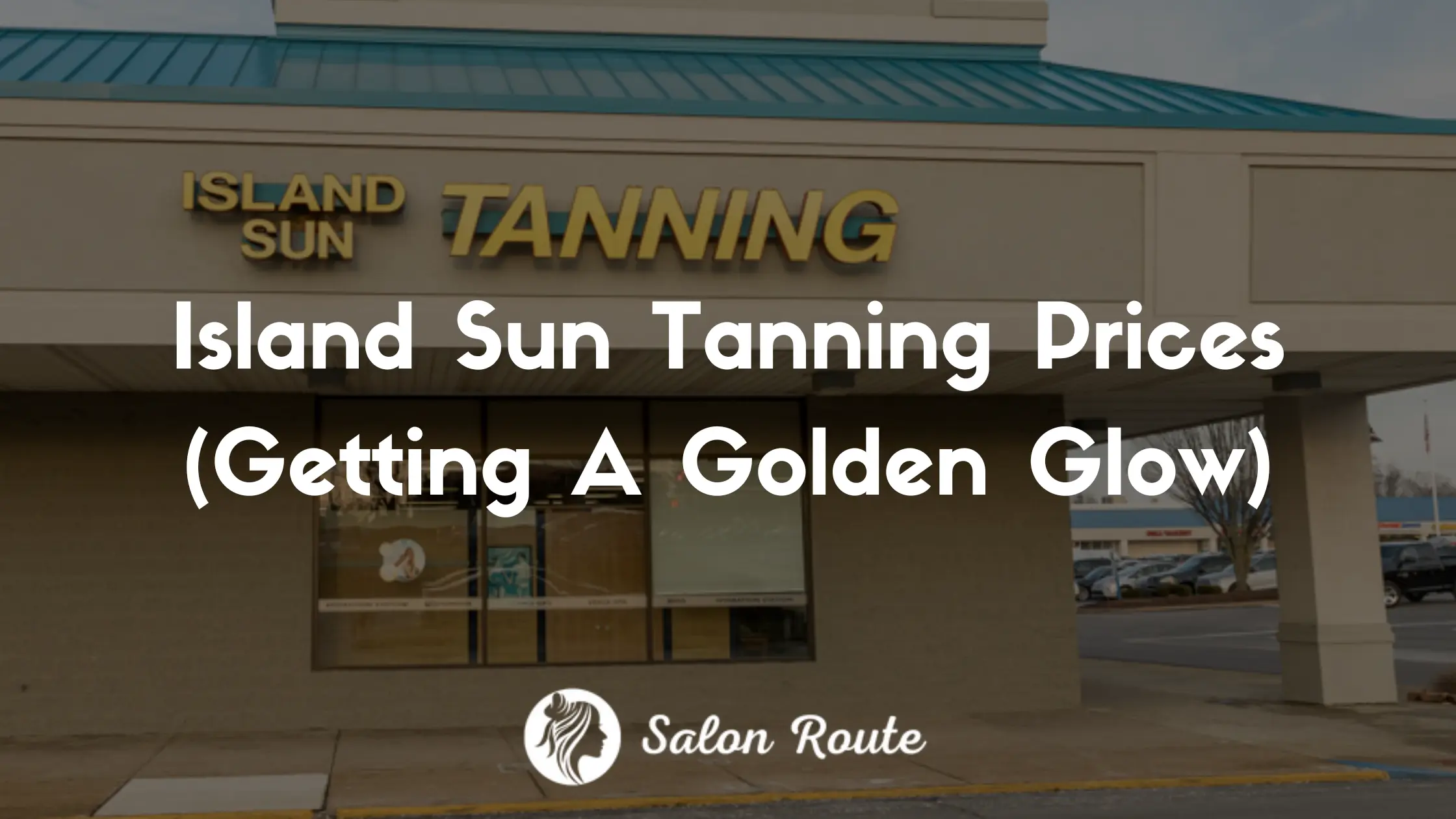 Island Sun Tanning Prices (Getting A Golden Glow)